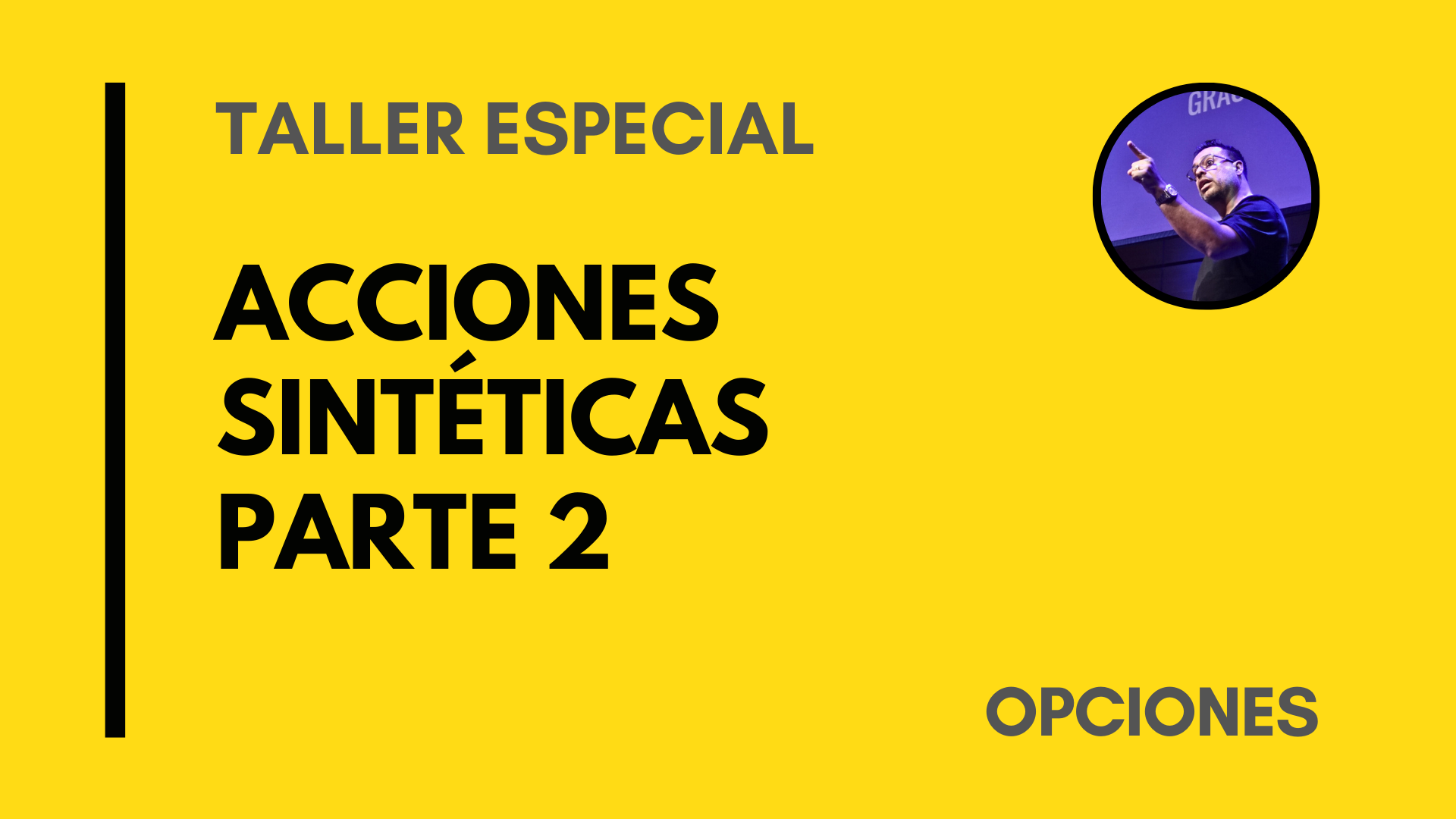 TALLER DE OPCIONES (ACCIONES SINTÉTICAS) PARTE 2 – DRU LOZANO