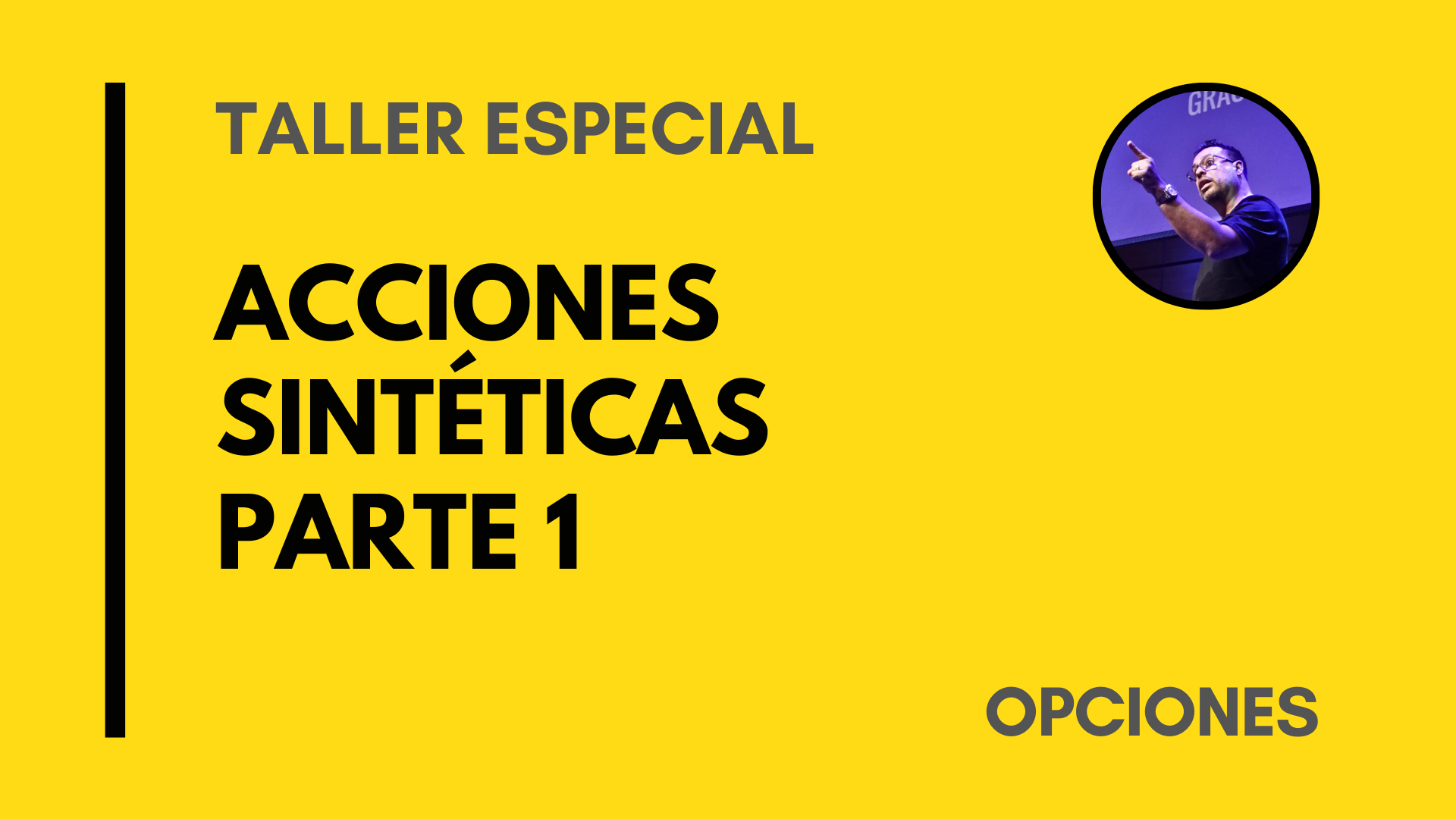 TALLER DE OPCIONES (ACCIONES SINTÉTICAS) PARTE 1 – DRU LOZANO