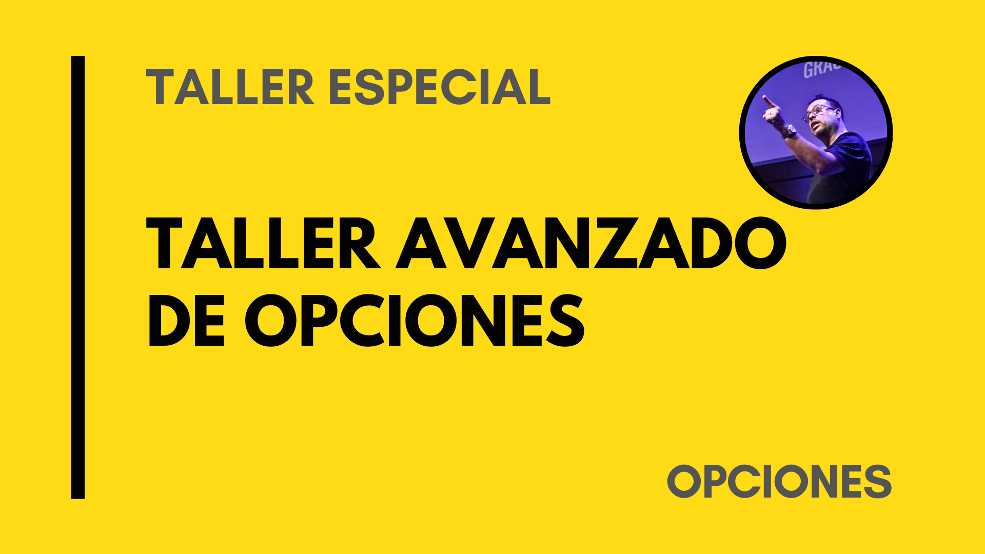 TALLER AVANZADO DE OPERAR CON OPCIONES – DRU LOZANO