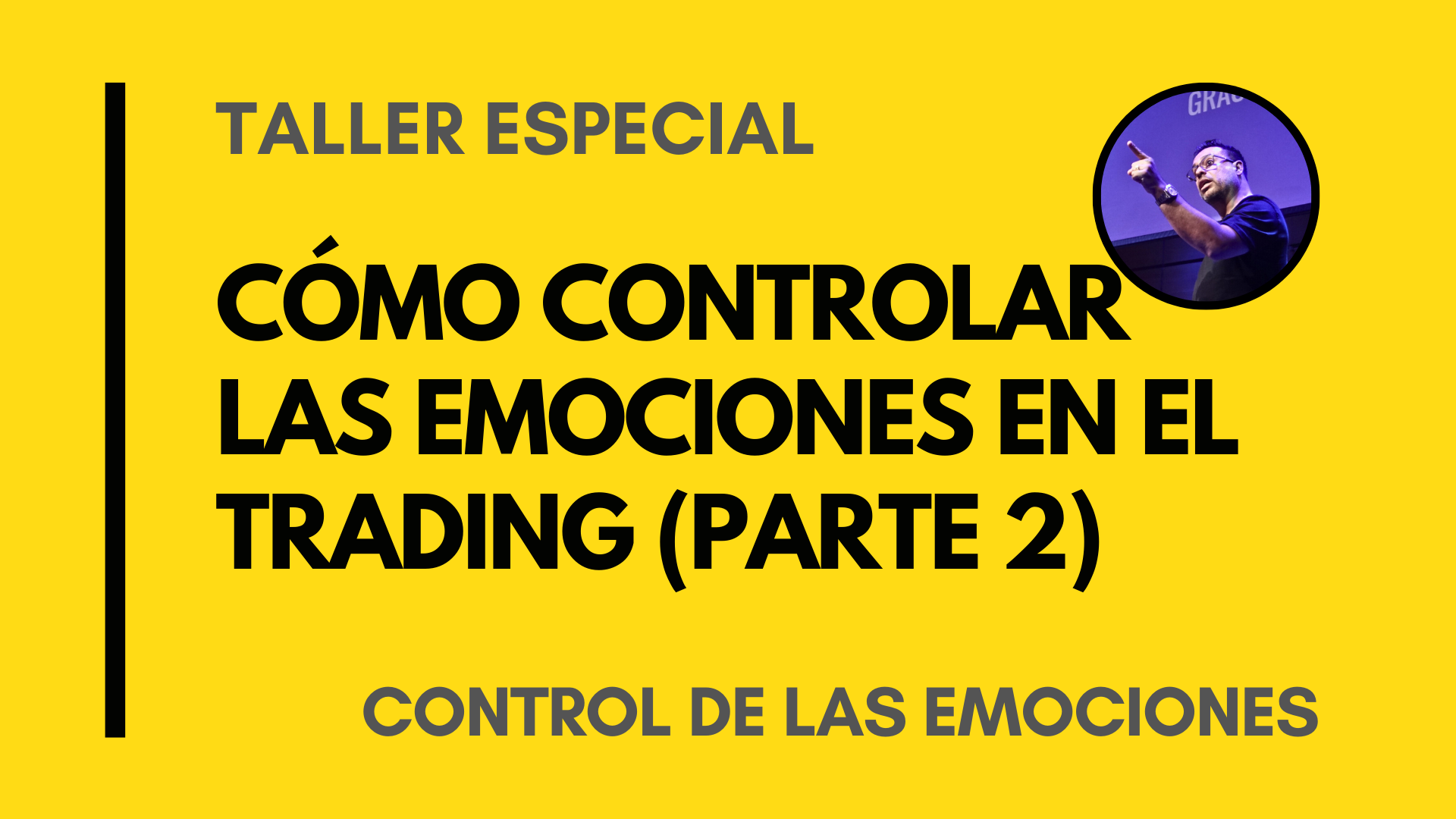 TALLER DE CÓMO CONTROLAR LAS EMOCIONES EN EL TRADING (PARTE 2) POR DRU LOZANO