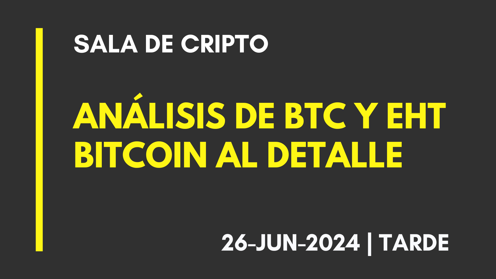 ANALISIS DE BTC Y ETH – BUSCAMOS INFORMACION SOBRE BTC AL DETALLE – 26-JUN-2024