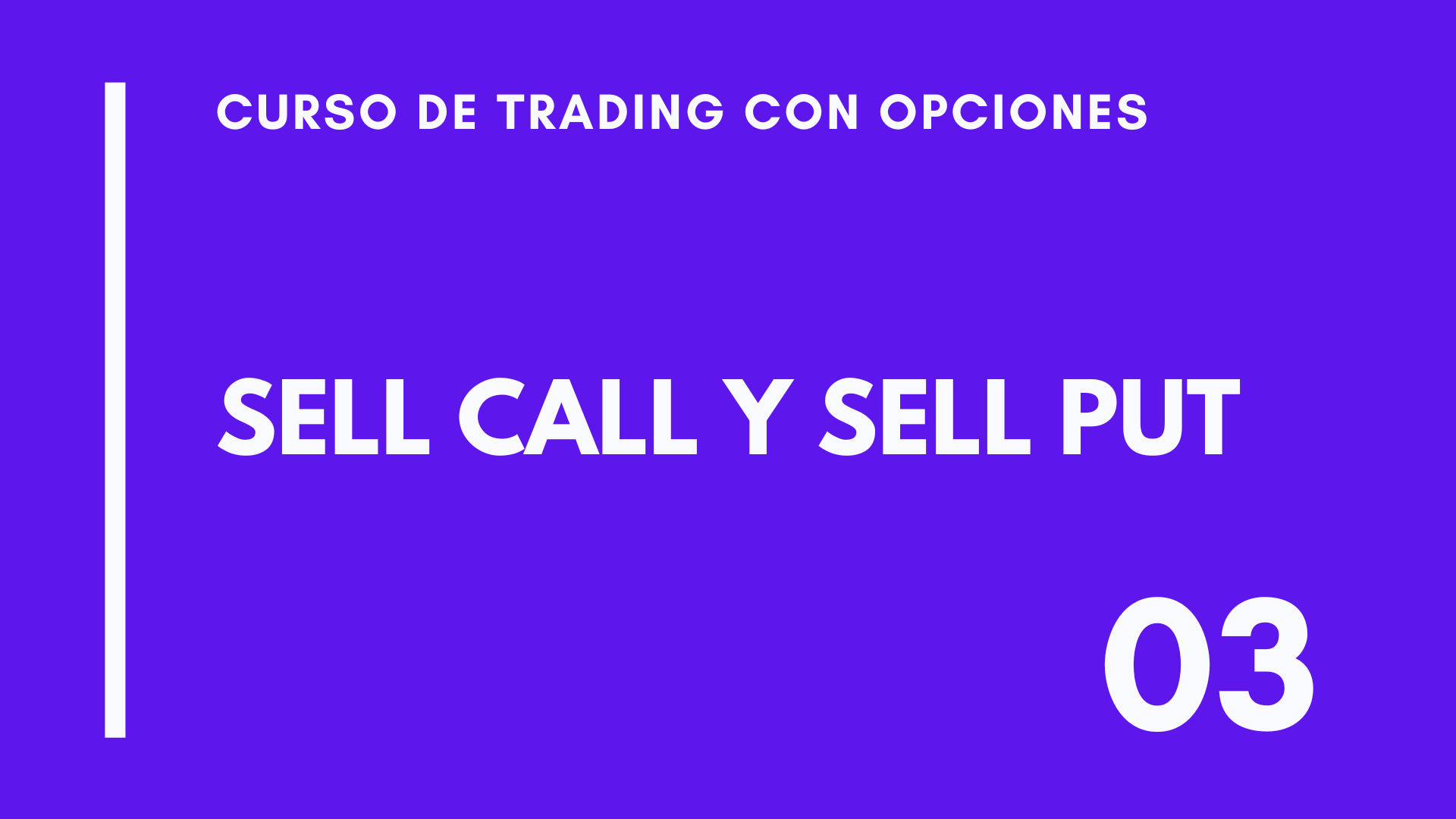 CLASE 03 – SELL CALL Y SELL PUT