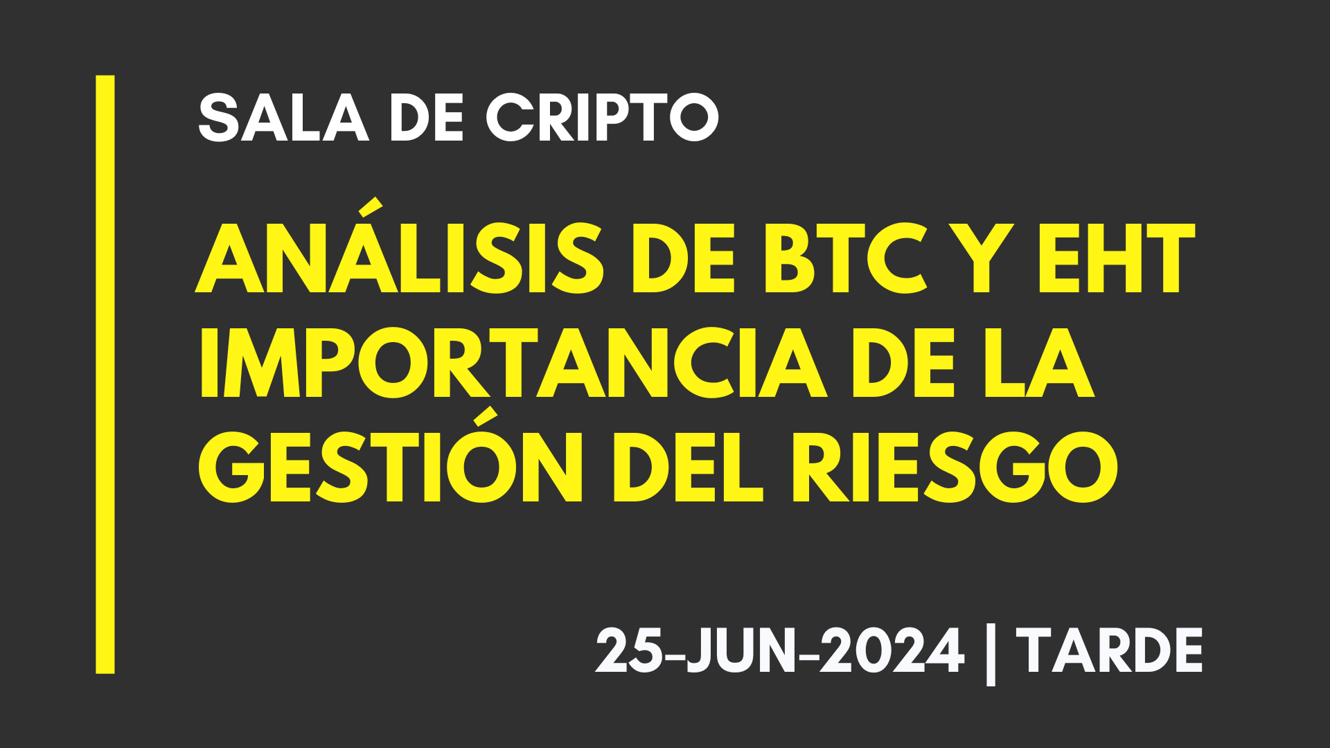 ANALISIS DE BTC Y ETH – LA IMPORTANCIA DE LA GESTION DE RIESGO – 25-JUN-2024