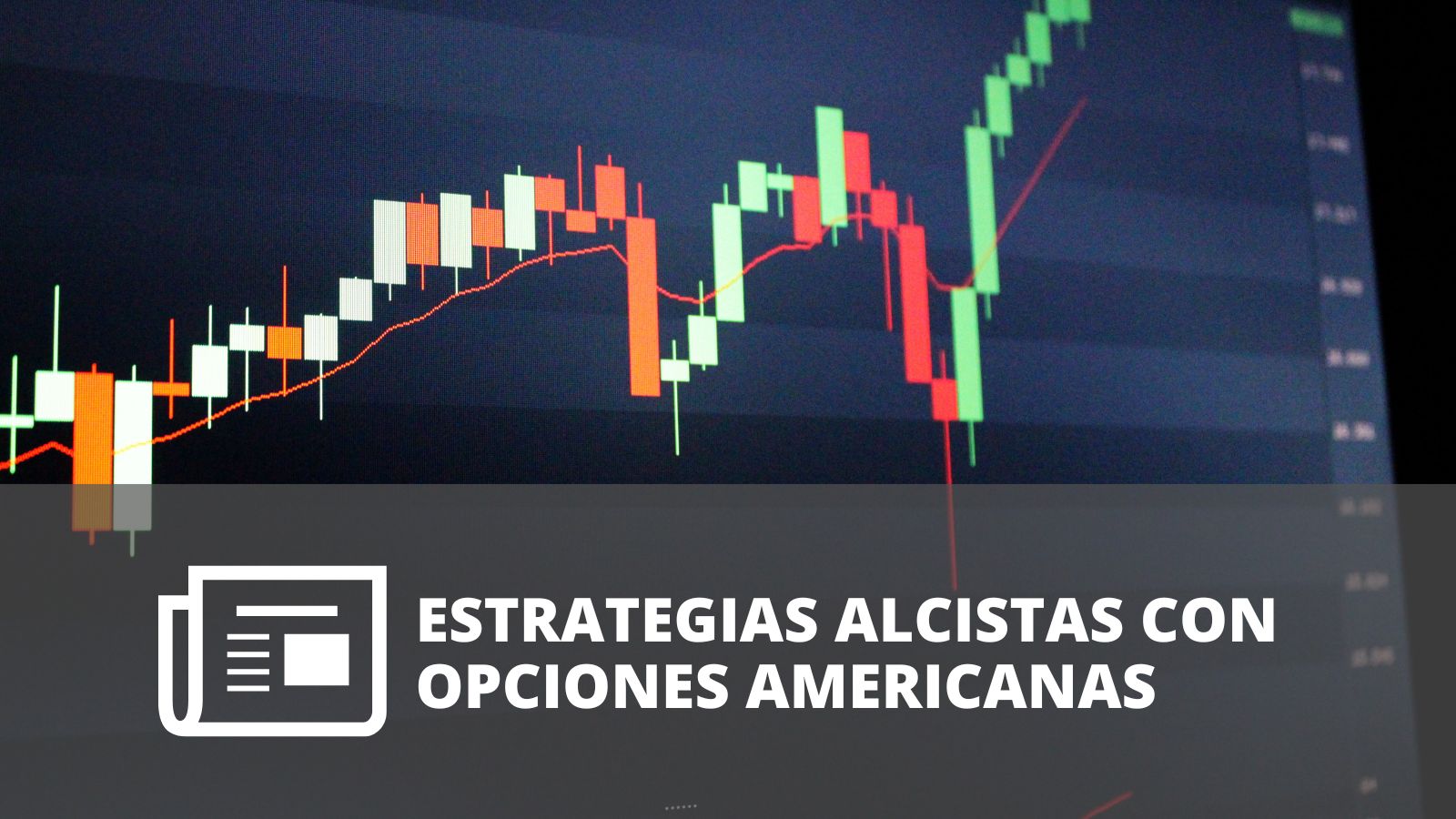 ¿CÓMO SELECCIONAR LA MEJOR ESTRATEGIA ALCISTA CON OPCIONES?