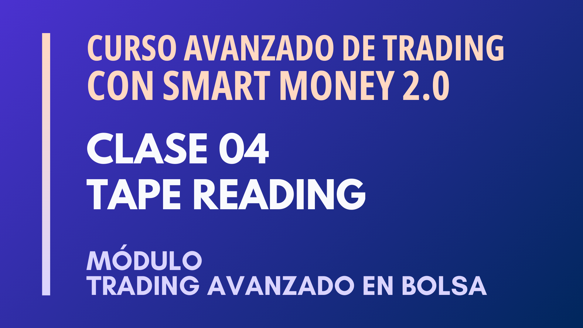 MÓDULO 3 TRADING AVANZADO EN BOLSA – CLASE 04 – TAPE READING – OSCAR CARABALLO