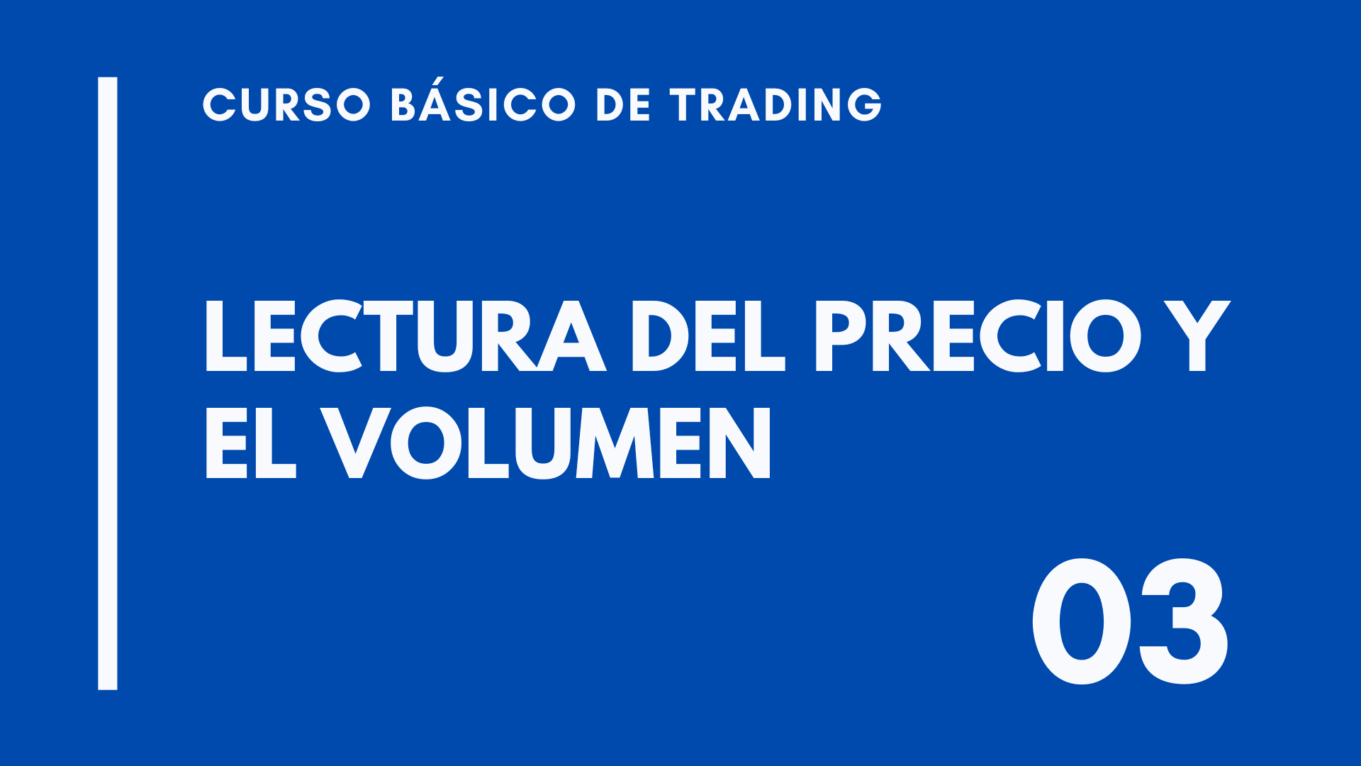 CLASE 03 – CURSO BÁSICO DE TRADING – LECTURA DEL PRECIO Y EL VOLUMEN