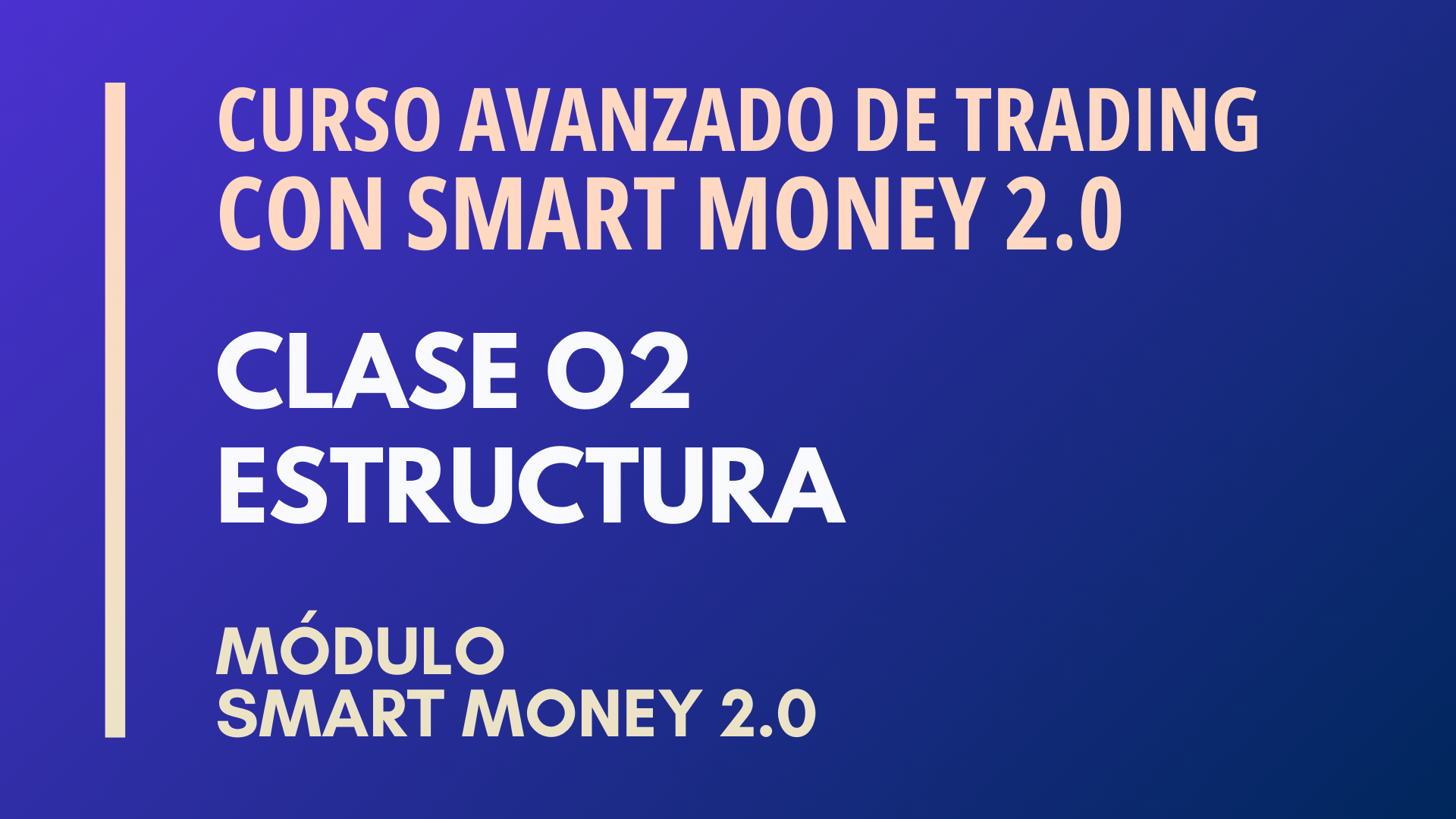 MÓDULO 1 SMART MONEY 2.0 – CLASE 02 – ESTRUCTURA – LUCAS NAUWELAERTS