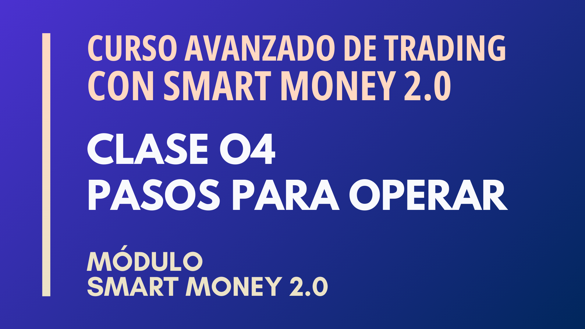 MÓDULO 1 SMART MONEY 2.0 – CLASE 04 – PASOS PARA OPERAR – LUCAS NAUWELAERTS