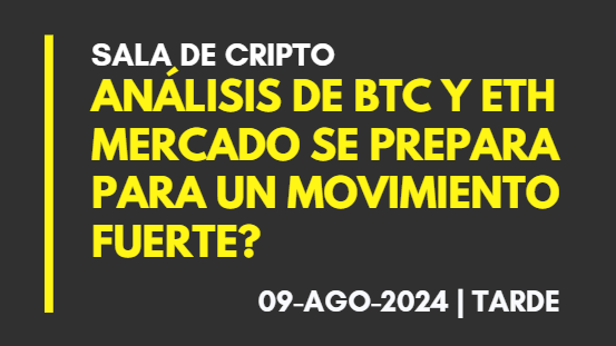 ANALISIS DE BTC Y ETH – MOVIMIENTO EN COMPRESION SEMANAL – 2024-08-10