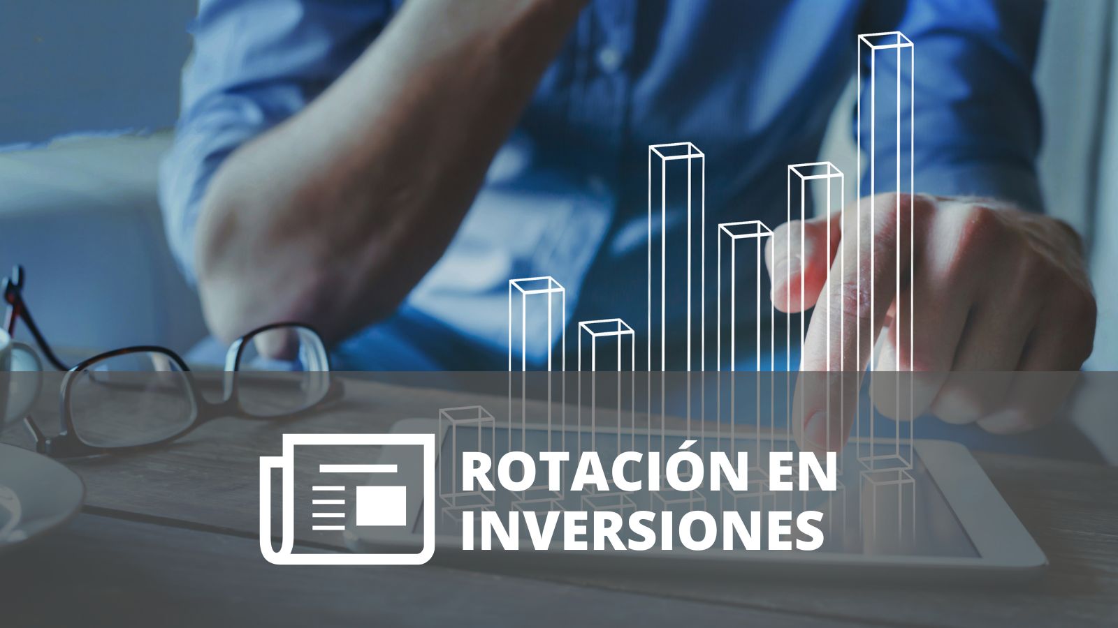 ¿CÓMO SE REALIZA LA ROTACIÓN DE LAS INVERSIONES?