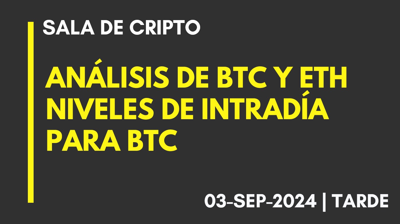 ANÁLISIS DE BTC Y ETH – NIVELES DE INTRADÍA DE BTC – 2024-09-03