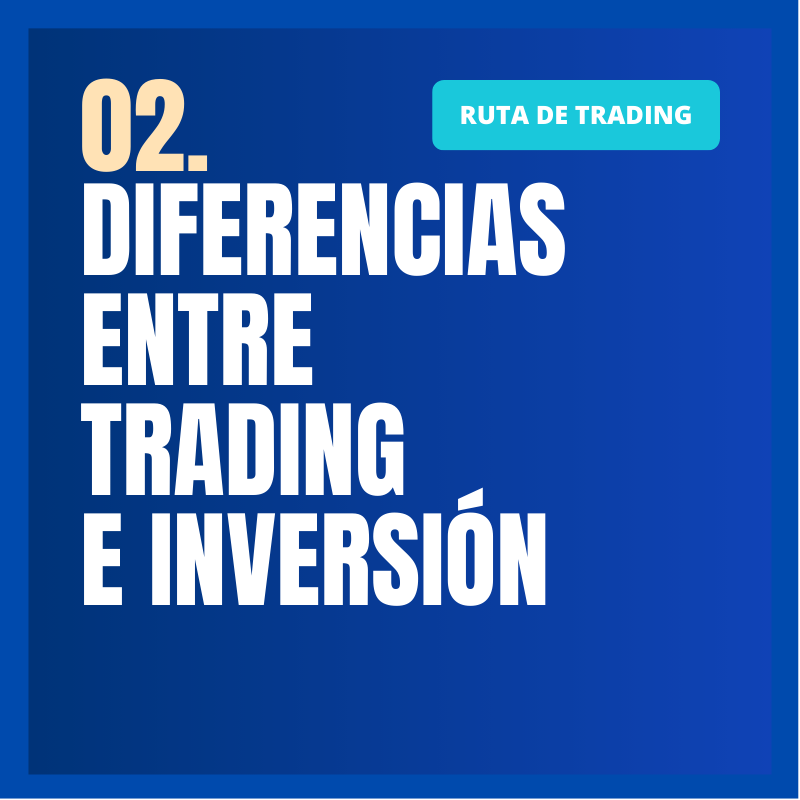 02. Diferencias entre Trading e Inversión