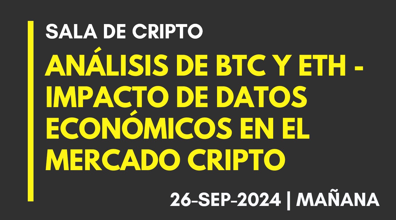 ANÁLISIS DE BTC Y ETH – IMPACTO DE DATOS ECONÓMICOS EN EL MERCADO CRIPTO – 2024-09-26