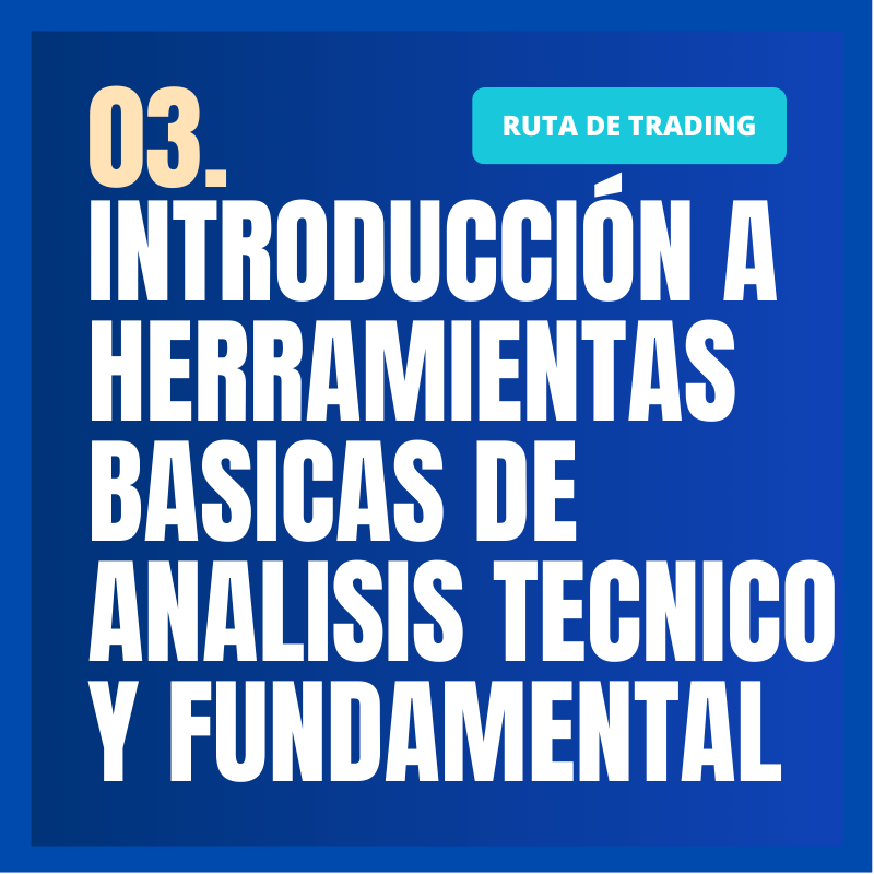 03. Introducción a Herramientas Básicas de Análisis Técnico y Fundamental