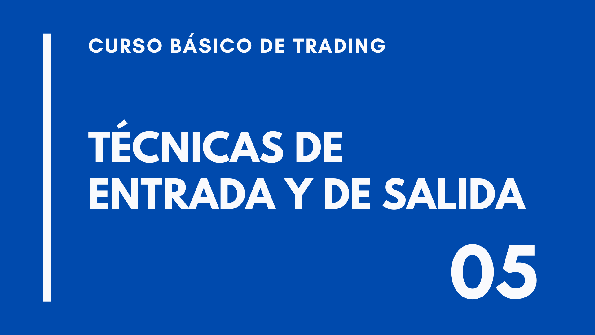 CLASE 05 – CURSO BÁSICO DE TRADING – TÉCNICAS DE ENTRADA Y DE SALIDA (APLICANDO ACCIÓN DEL PRECIO)