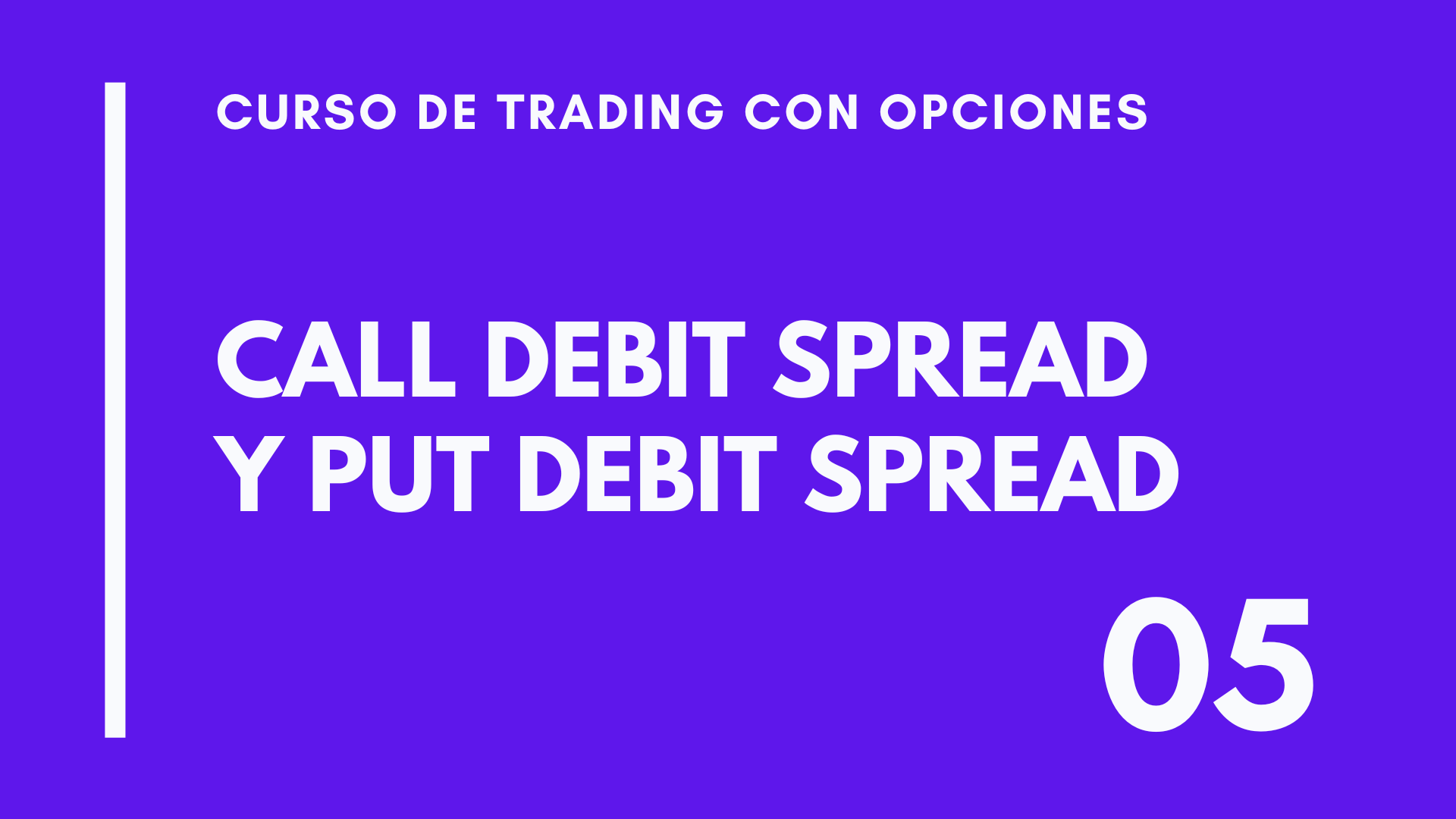 CLASE 05 – CURSO DE TRADING CON OPCIONES – DEBIT SPREAD Y CREDIT SPREAD