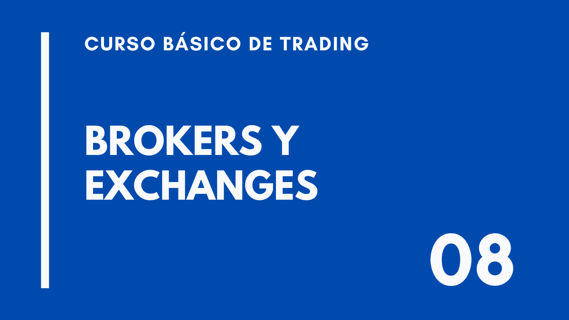 CLASE 08 – CURSO BÁSICO DE TRADING – OPERAR CON BROKERS Y EXCHANGES Y NOTAS FINALES