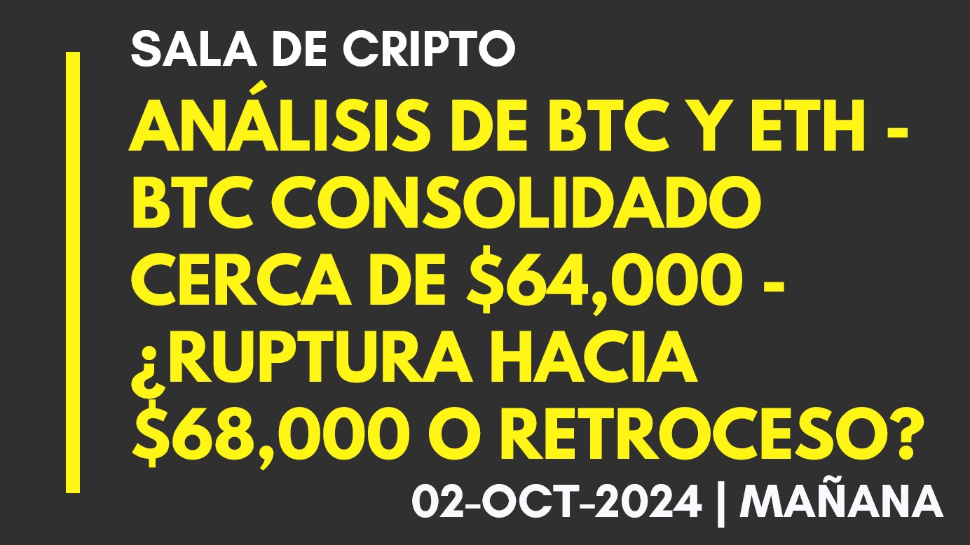 ANÁLISIS DE BTC Y ETH – BTC CONSOLIDADO CERCA DE ,000 -¿RUPTURA HACIA ,000 O RETROCESO? – 2024-10-02