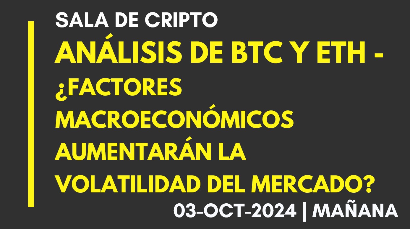 ANÁLISIS DE BTC Y ETH – ¿FACTORES MACROECONÓMICOS AUMENTARÁN LA VOLATILIDAD DEL MERCADO? – 2024-10-03