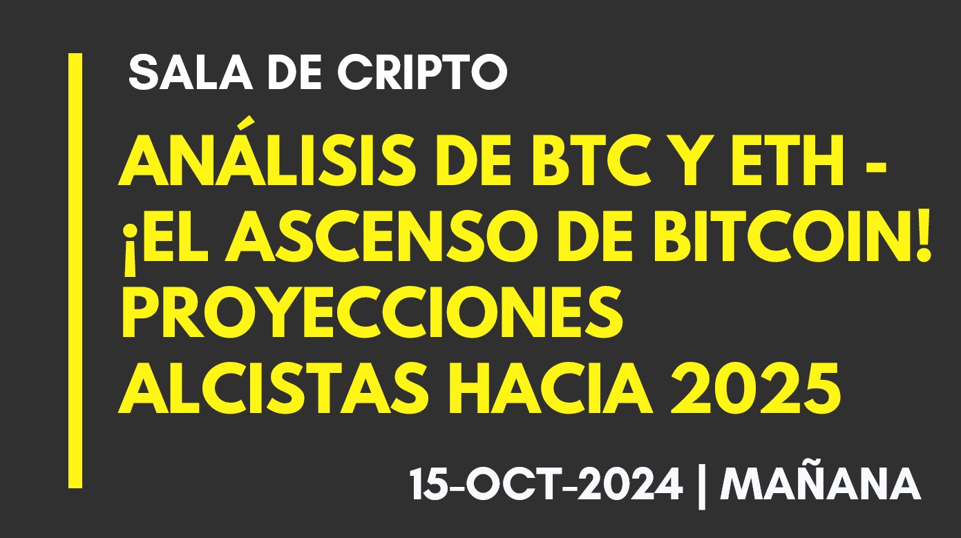 ANÁLISIS DE BTC Y ETH – ¡EL ASCENSO DE BITCOIN! PROYECCIONES ALCISTAS HACIA 2025 – 2024-10-15