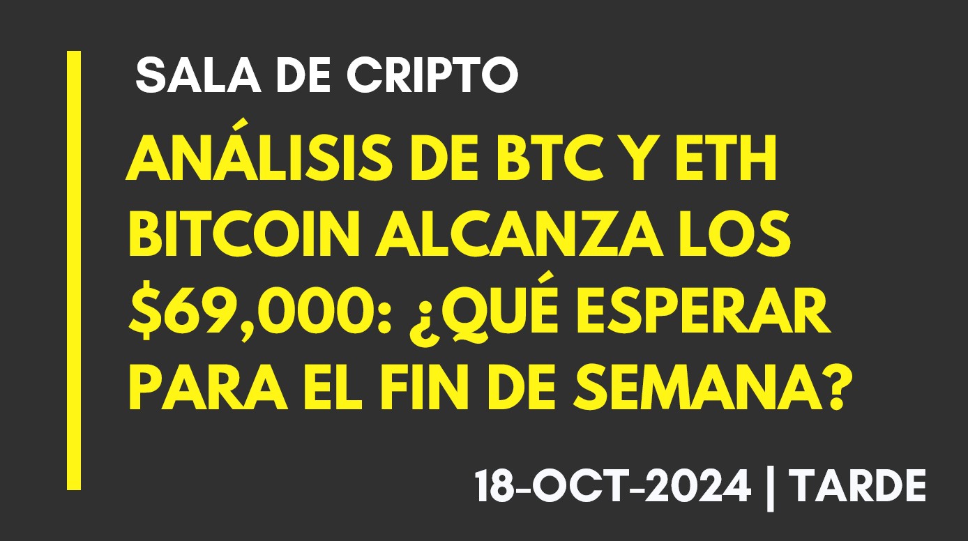 ANÁLISIS DE BTC Y ETH – BITCOIN ALCANZA LOS ,000: ¿QUÉ ESPERAR PARA EL FIN DE SEMANA? – 2024-10-18