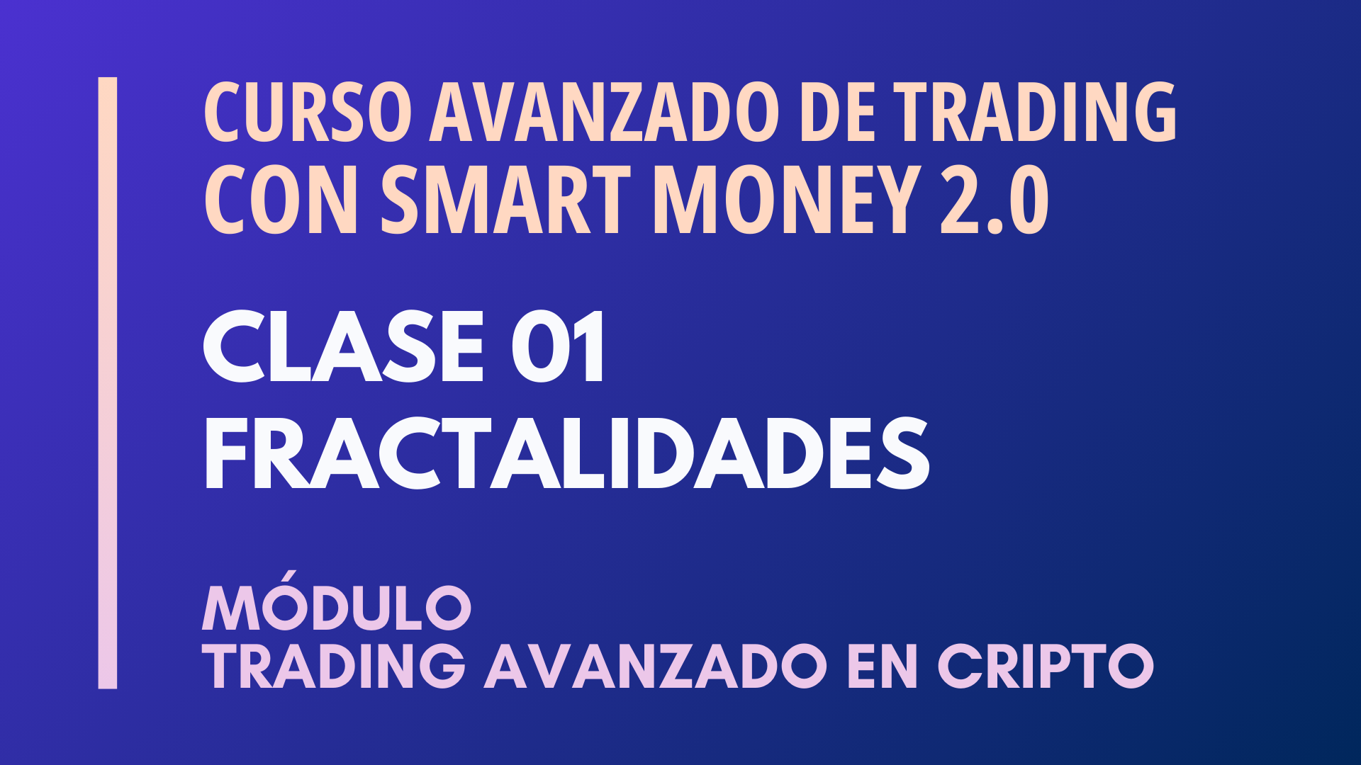 MÓDULO 2 TRADING AVANZADO EN CRIPTO – CLASE 01 – FRACTALIDADES – LUCAS NAUWELAERTS