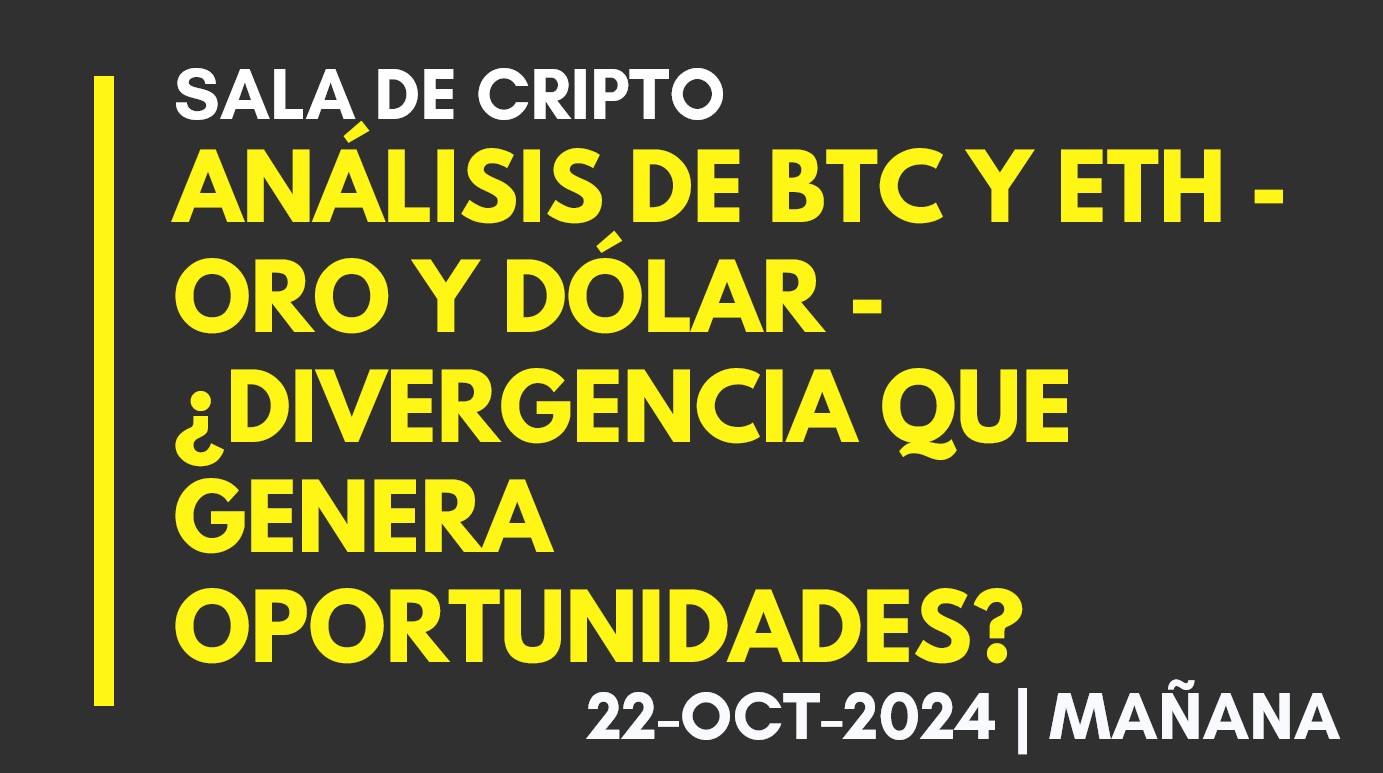 ANÁLISIS DE BTC Y ETH – ORO Y DÓLAR – ¿DIVERGENCIA QUE GENERA OPORTUNIDADES? – 2024-10-24