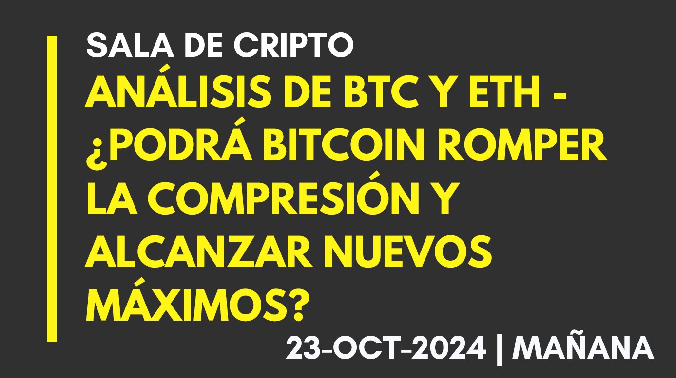 ANÁLISIS DE BTC Y ETH – ¿PODRÁ BITCOIN ROMPER LA COMPRESIÓN Y ALCANZAR NUEVOS MÁXIMOS? – 2024-10-23