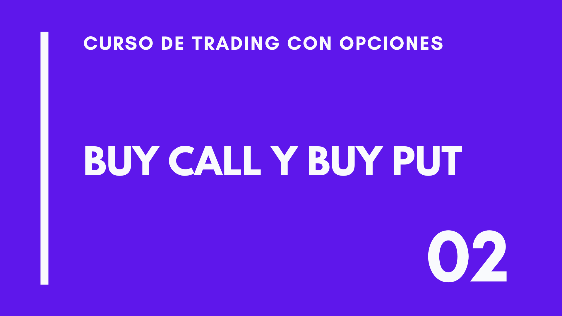 CLASE 02 – CURSO DE TRADING CON OPCIONES – BUY CALL Y BUY PUT