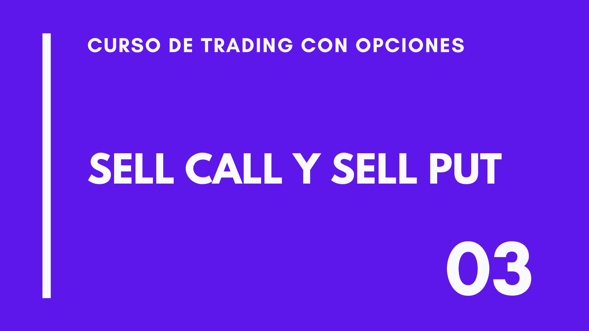 CLASE 03 – CURSO DE TRADING CON OPCIONES – SELL CALL Y SELL PUT