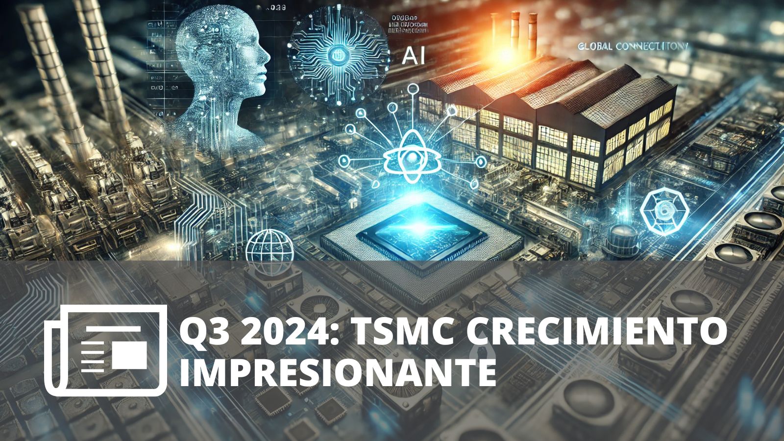 ¿POR QUÉ TSMC APUESTA POR LA IA Y LA EXPANSIÓN GLOBAL PARA SU CRECIMIENTO?