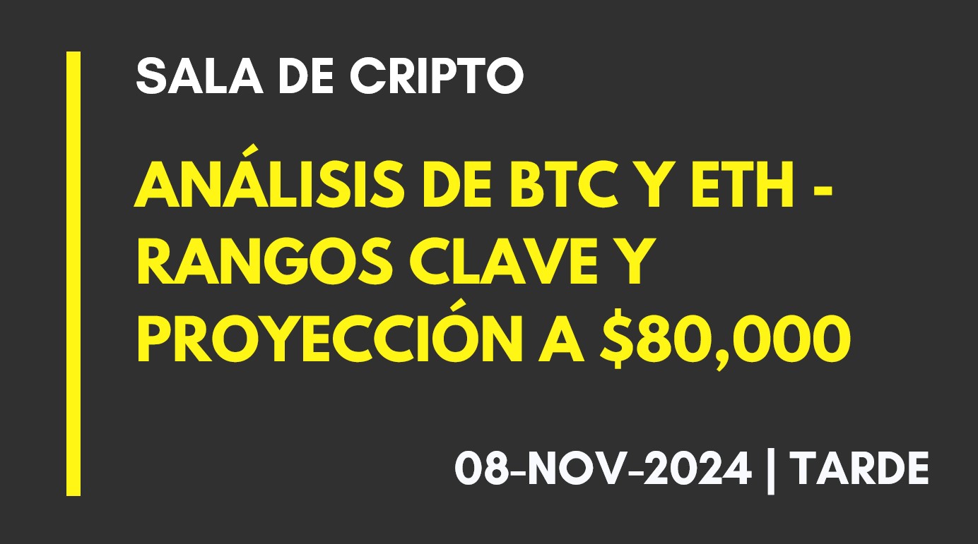 ANÁLISIS DE BTC Y ETH – RANGOS CLAVE Y PROYECCIÓN A ,000 – 2024-11-08