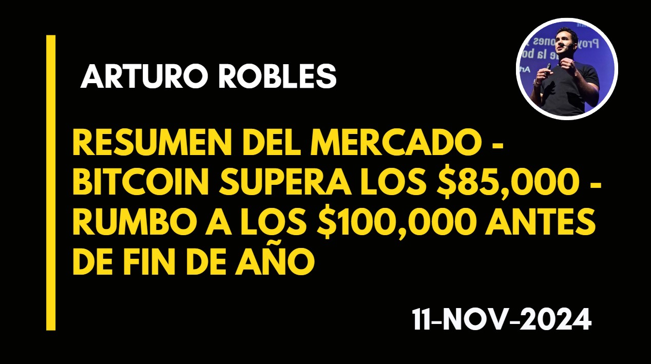 RESUMEN DEL MERCADO – BITCOIN SUPERA LOS ,000 – RUMBO A LOS 0,000 ANTES DE FIN DE AÑO – ARTURO ROBLES