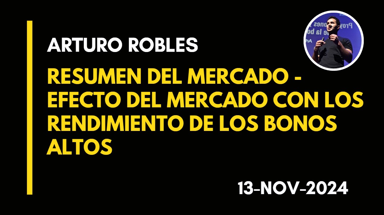 RESUMEN DEL MERCADO – BONOS Y RUSSELL BAJO PRESIÓN PESE A UN DATO DE INFLACIÓN MODERADO – ARTURO ROBLES