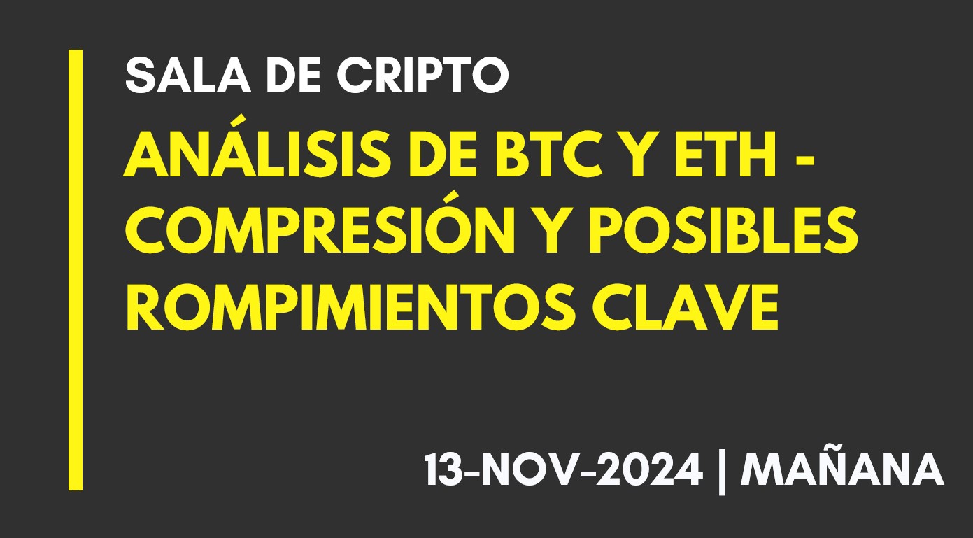 ANÁLISIS DE BTC Y ETH – COMPRESIÓN Y POSIBLES ROMPIMIENTOS CLAVE – 2024-11-13