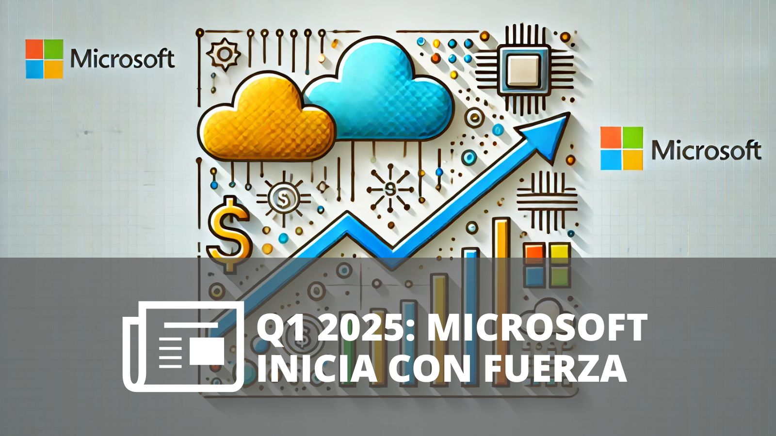 ¿CÓMO IMPULSÓ LA IA EL INICIO DEL AÑO FISCAL 2025 DE MICROSOFT?